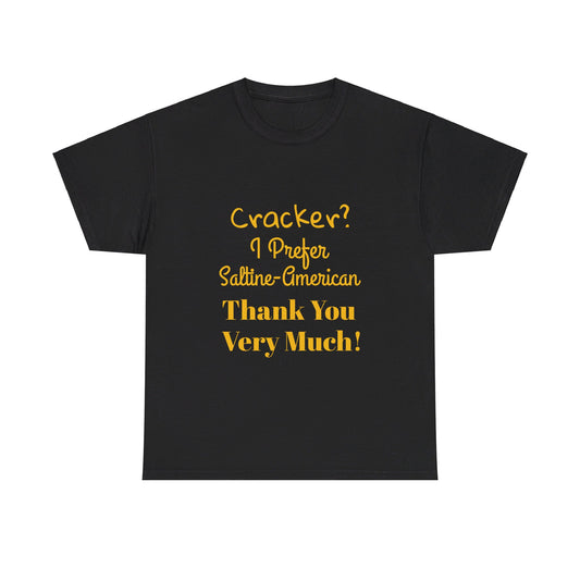 Funny Cracker Unisex Tee - Life of the Party Shirt