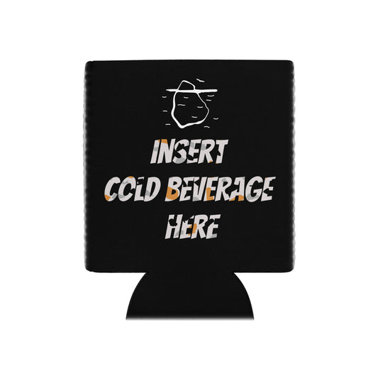 Insert Cold Beverage Here Can Cooler