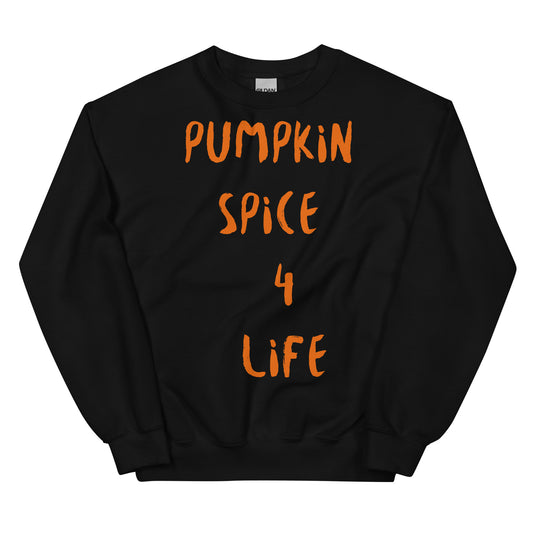 Unisex Sweatshirt Pumpkin Spice 4 Life